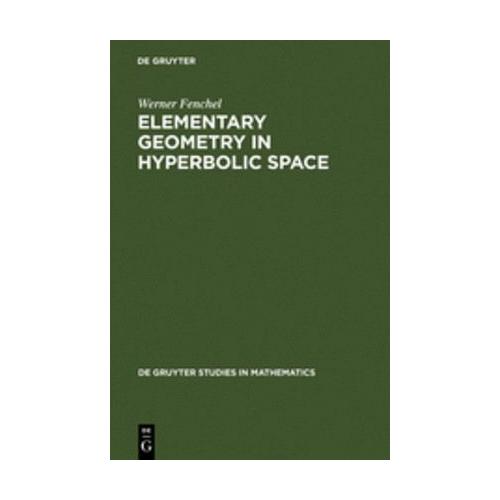 Elementary Geometry in Hyperbolic Space – Werner Fenchel