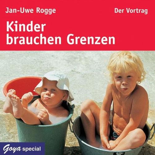 Kinder brauchen Grenzen – Jan-Uwe Rogge