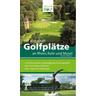 Die 40 besten Golfplätze an Rhein, Ruhr und Mosel - Hubertus Oelmann