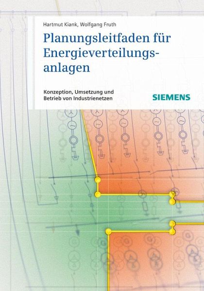 Planungsleitfaden für Energieverteilungsanlagen – Hartmut Kiank, Wolfgang Fruth