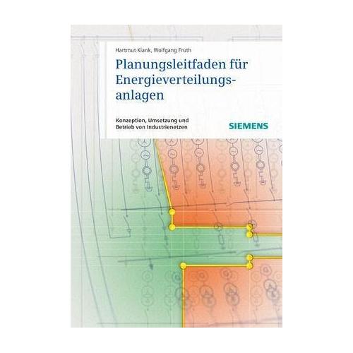 Planungsleitfaden für Energieverteilungsanlagen – Hartmut Kiank, Wolfgang Fruth