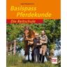 Die Reitschule Basispass Pferdekunde - Sigried Weppelmann, Sigrid Weppelmann