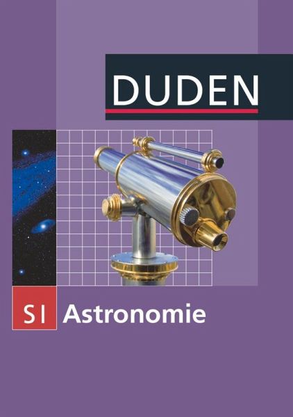 Duden Astronomie – 7.-10. Schuljahr. Schülerbuch