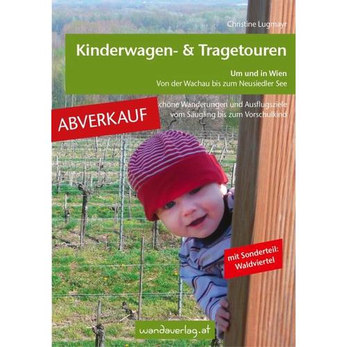 Kinderwagen – & Tragetouren um und in Wien von der Wachau bis zum Neusiedler See, Sonderteil Waldviertel – Christine Lugmayr