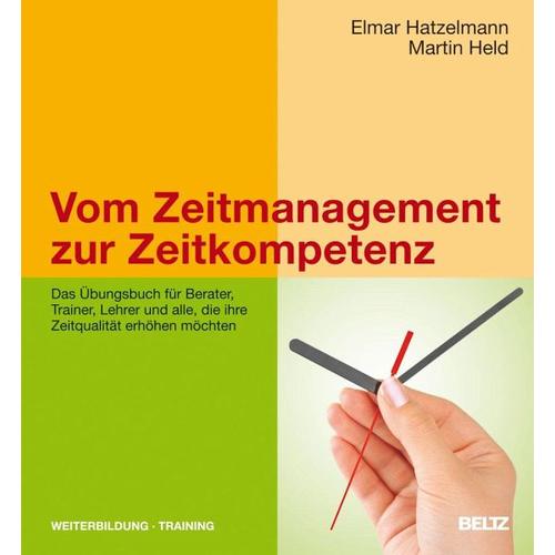 Vom Zeitmanagement zur Zeitkompetenz – Elmar Hatzelmann, Martin Held