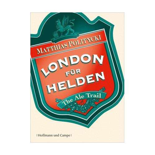 London für Helden – Matthias Politycki