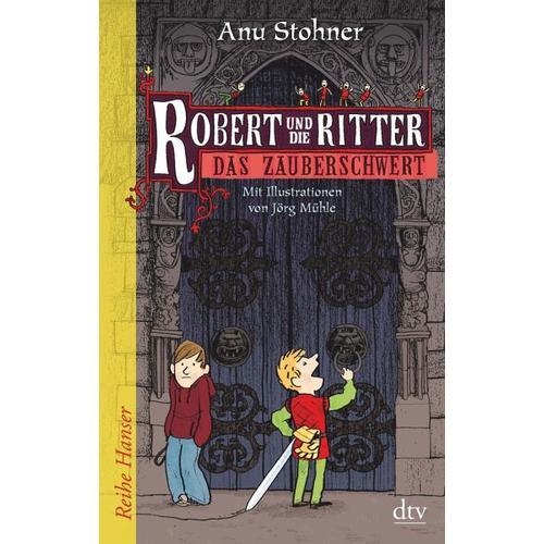Das Zauberschwert / Robert und die Ritter Bd.1 - Anu Stohner