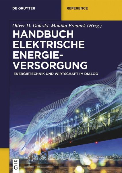 Handbuch elektrische Energieversorgung – Oliver D. Herausgegeben:Doleski, Monika Freunek