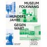 100 Jahre Gegenwart - Herausgegeben:Museum Folkwang, Folkwang-Museumsverein e.V.
