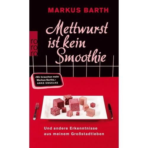 Mettwurst ist kein Smoothie – Markus Barth
