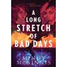 A Long Stretch of Bad Days - Mindy McGinnis