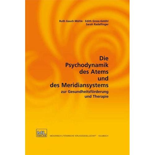 Die Psychodynamik des Atems und des Meridiansystems zur Gesundheitsförderung und Therapie – Gross-Gstöhl