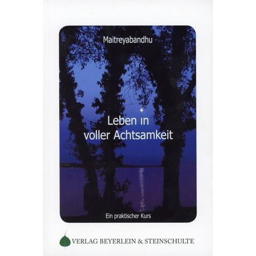 Leben in voller Achtsamkeit – Maitreyabandhu