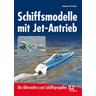 Schiffsmodelle mit Jet-Antrieb - Gerhard O. W. Fischer