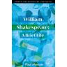 William Shakespeare: A Brief Life - Paul Menzer