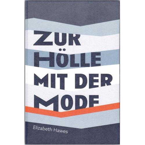 Zur Hölle mit der Mode – Elizabeth Hawes