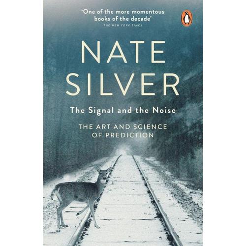 The Signal and the Noise – Nate Silver