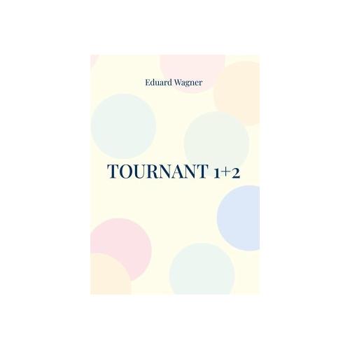 Tournant 1+2 – Eduard Wagner