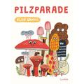 Pilzparade - Élise Gravel