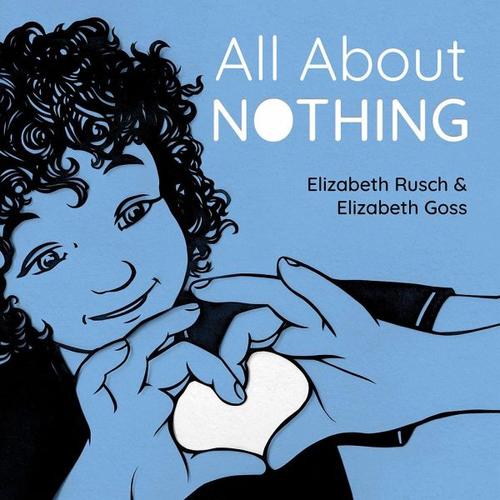 All About Nothing – Elizabeth Rusch