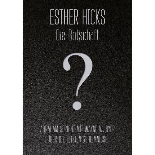 Die Botschaft - Esther Hicks