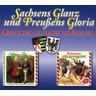 Sachsens Glanz Und Preußens Gloria (CD, 2014) - Militärmusik Aus Sachsen Und Preußen