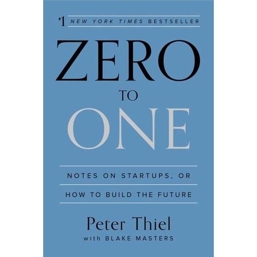 Zero to One – Peter Thiel, Blake Masters