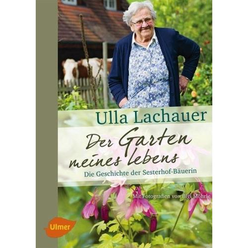 Der Garten meines Lebens – Ulla Lachauer
