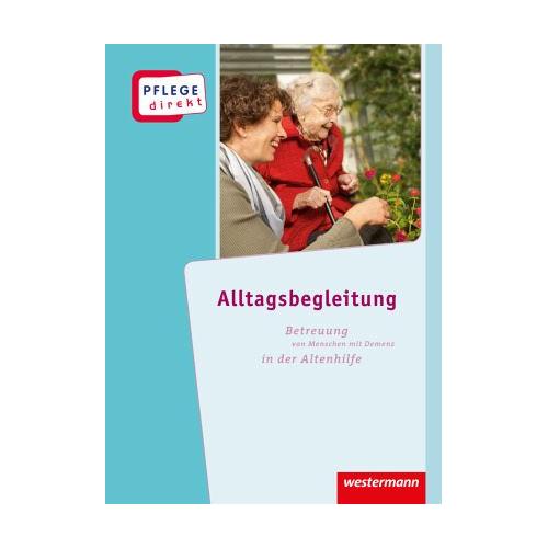 Alltagsbegleitung: Betreuung von Menschen mit Demenz in der Altenhilfe, Schülerbuch