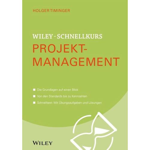 Wiley-Schnellkurs Projektmanagement – Holger Timinger