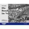 Die Bundesbahn im Vogelflug - Udo Kandler