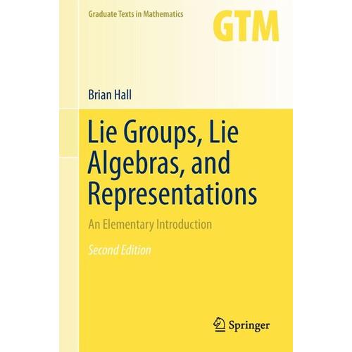 Lie Groups, Lie Algebras, and Representations – Brian Hall