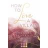 How to Love A Villain (Chicago Love 1) - Leandra Seyfried