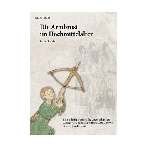 Die Armbrust im Hochmittelalter – Fabian Brenker