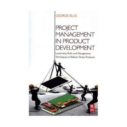 Project Management in Product Development – George Ellis