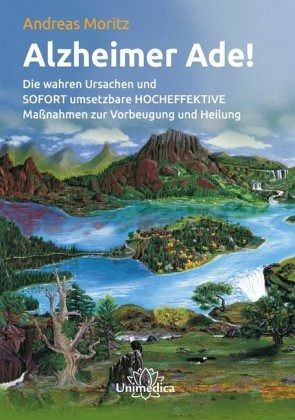 Alzheimer ade! – Andreas Moritz