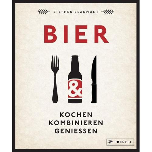 BIER: Kochen, kombinieren, genießen – Stephen Beaumont