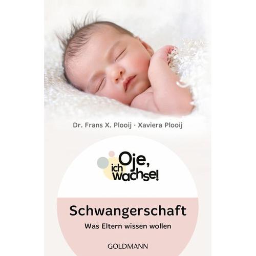 Oje, ich wachse! Schwangerschaft – Frans X. Plooij, Xaviera Plas-Plooij
