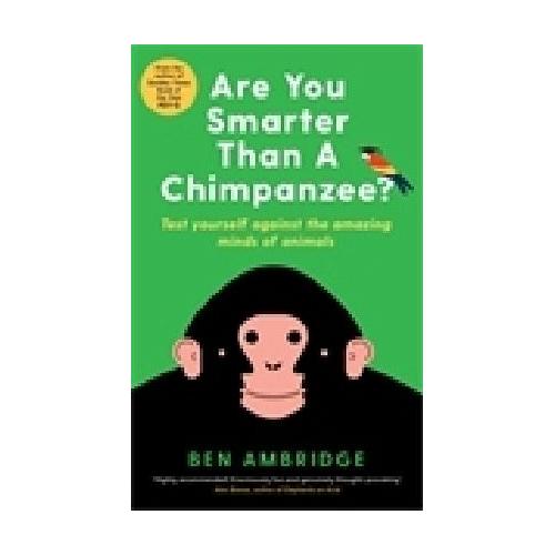 Are You Smarter Than a Chimpanzee? - Ben Ambridge