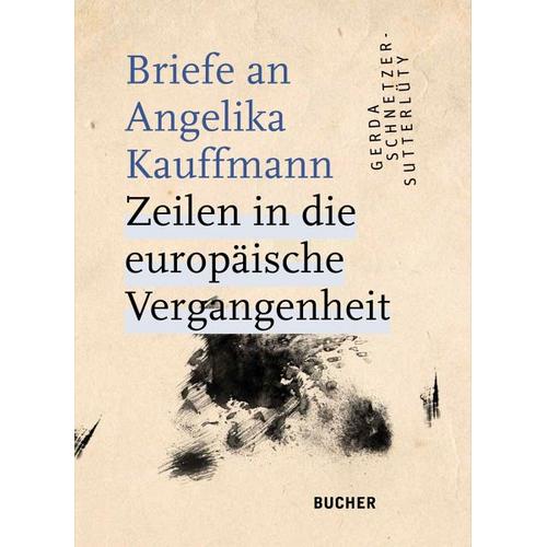 Briefe an Angelika Kauffmann – Gerda Schnetzer-Sutterlüty