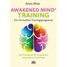 Awakened Mind ® Training - Ein Hirnwellen-Trainingsprogramm - Anna Wise