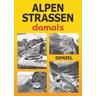 Alpenstraßen damals - Harald Denzel