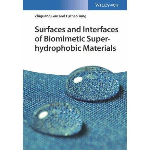 Surfaces and Interfaces of Biomimetic Superhydrophobic Materials - Fuchao Yang, Zhiguang Guo