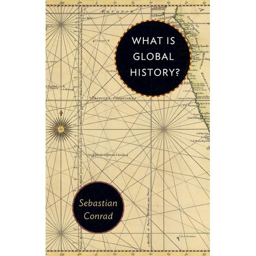 What Is Global History ? – Sebastian Conrad