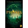 Phönix / Phönix Bd.1 - Michael Peinkofer