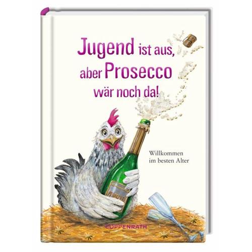 Jugend ist aus, aber Prosecco wär noch da! – Kerstin Illustration:Hlawa