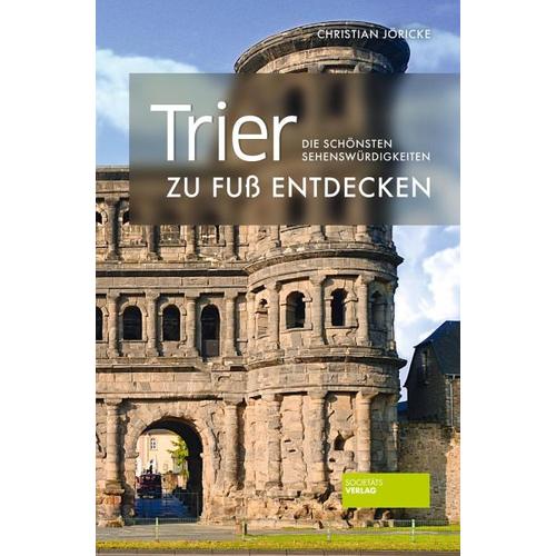 Trier zu Fuß entdecken – Christian Jöricke