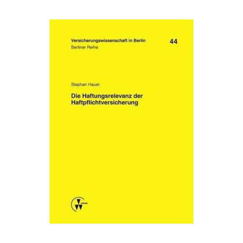 Die Haftungsrelevanz der Haftpflichtversicherung - Stephan Hauer
