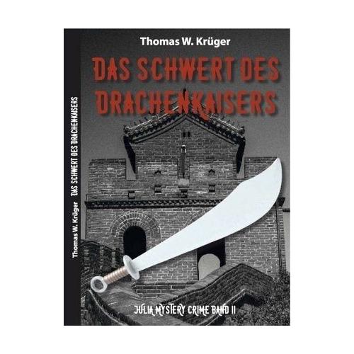 Das Schwert des Drachenkaisers – Thomas W. Krüger