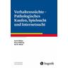 Verhaltenssüchte - Pathologisches Kaufen, Spielsucht und Internetsucht - Astrid Müller, Klaus Wölfling, Kai W. Müller